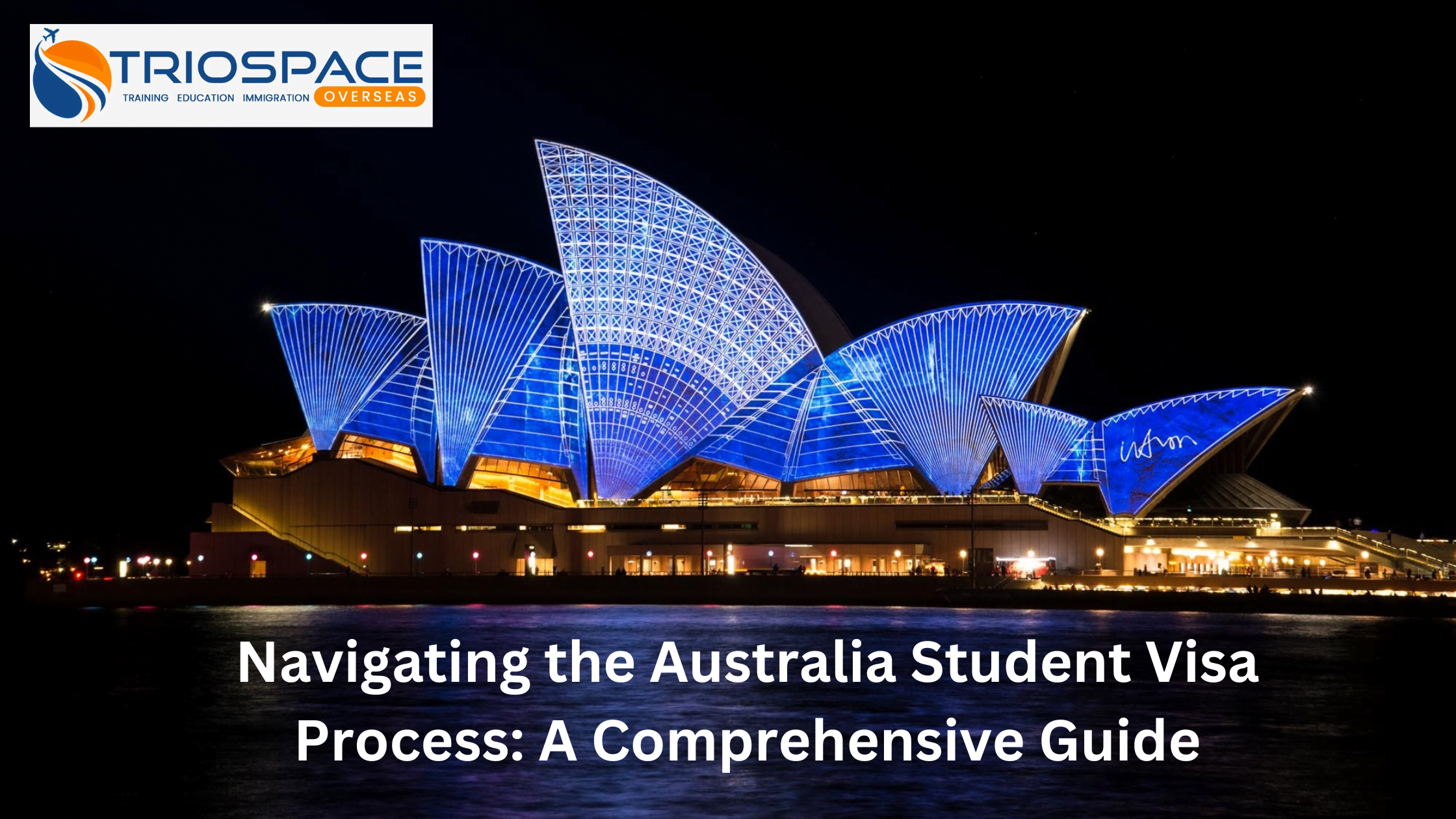 Navigating the Australia Student Visa Process: A Comprehensive Guide