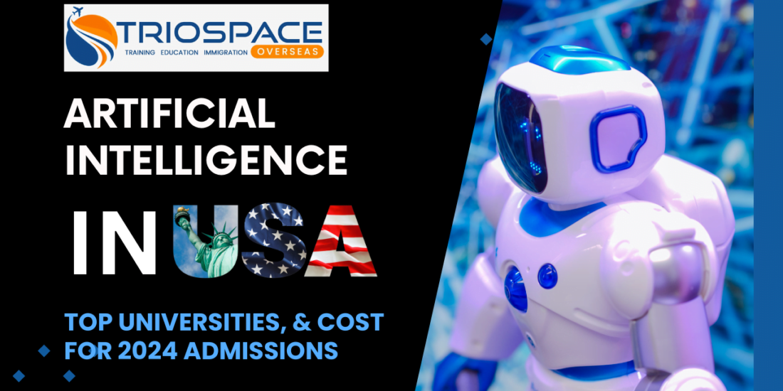 AI in USA: Top Universities, & Cost for 2024 Admissions