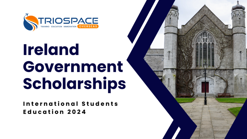 Government Ireland Scholarships for International Students Education 2024 - Triospace Overseas