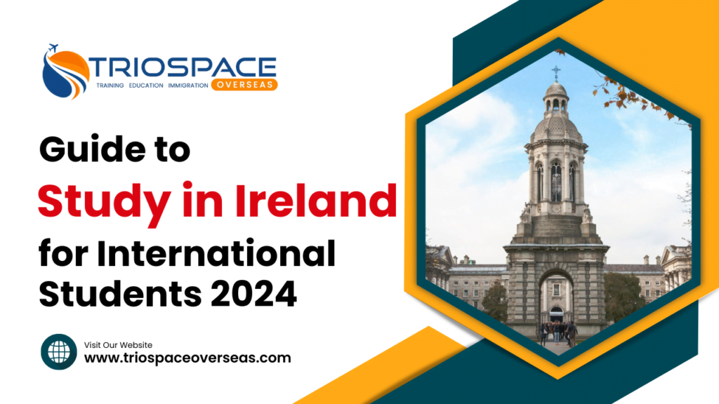 Study in Ireland for International Students 2024 - Triospace Overseas