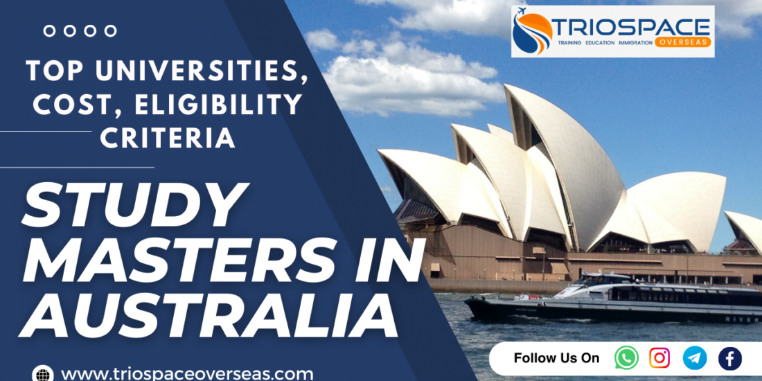Study Masters in Australia 2024: Top Universities, Cost, Eligibility Criteria