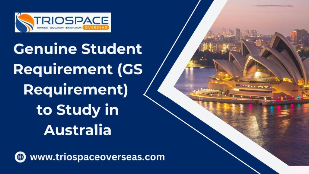 Genuine Student Requirement (GS) to Study in Australia