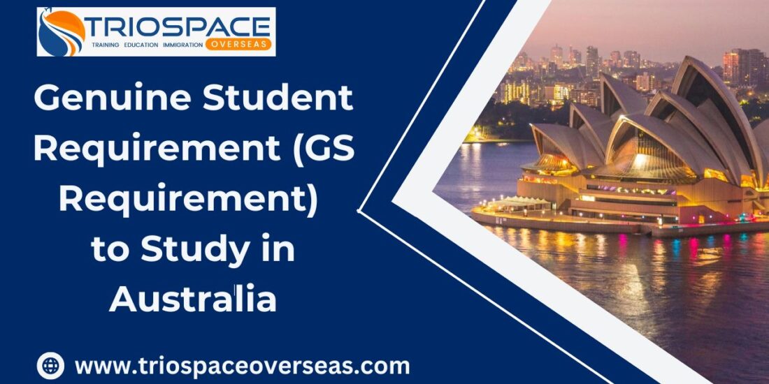 Genuine Student Requirement (GS Requirement) to Study in Australia 2024