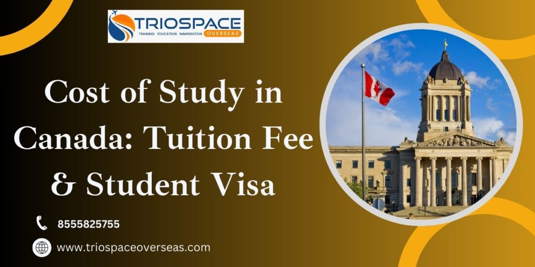 Cost of Study in Canada: Tuition Fee & Student Visa