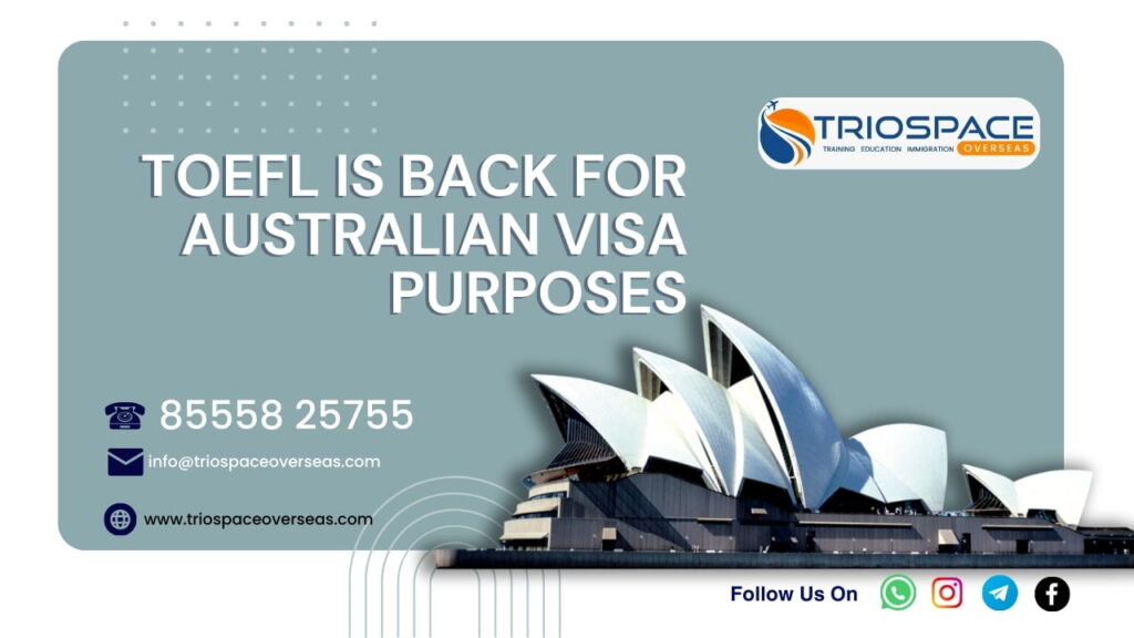 TOEFL-is-back-for-Australian-Visa-Purposes