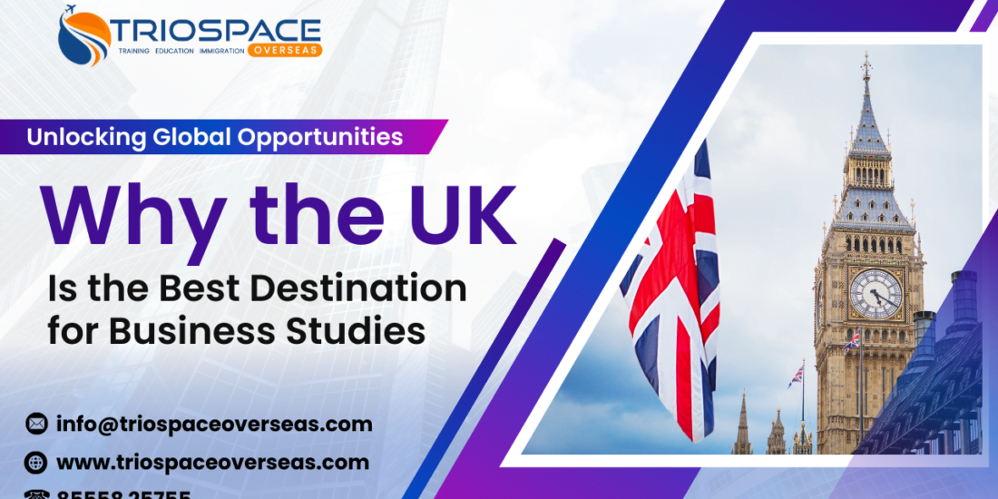 Why the UK is the Best Destination for Business Studies: Unlocking Global Opportunities