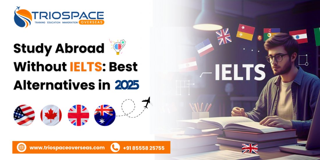 Study Abroad Without IELTS: Best Alternatives in 2025