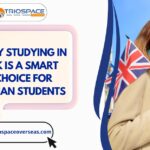 Why Studying in the UK is the Best Choice for Indian Students