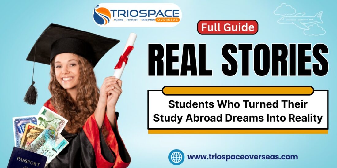 Real Stories – How These Students Achieved Their Dream of Studying Abroad