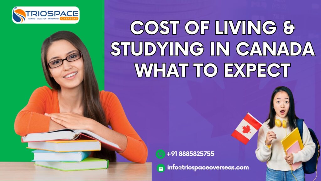 cost of living & studying in canada what to expect