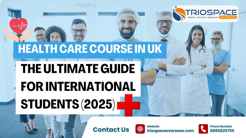 Health Care Course in the UK: The Ultimate Guide for International Students (2025)
