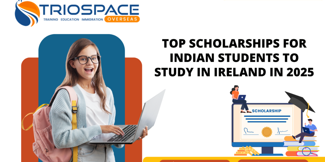 Top Scholarships for Indian Students to Study in Ireland in 2025