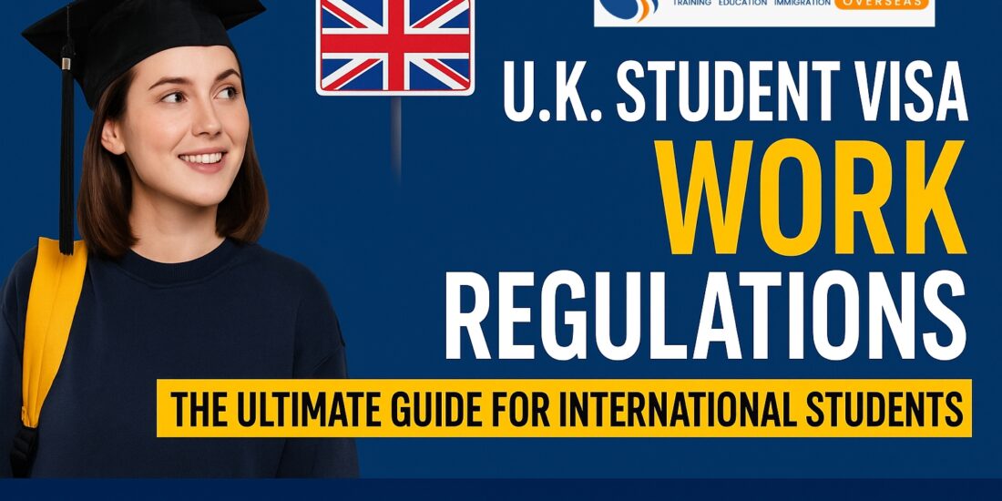UK Student Visa Work Regulations: The Ultimate Guide for International Students