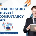 Why & Where to Study Abroad in 2026 Abroad Consultancy Hyderabad