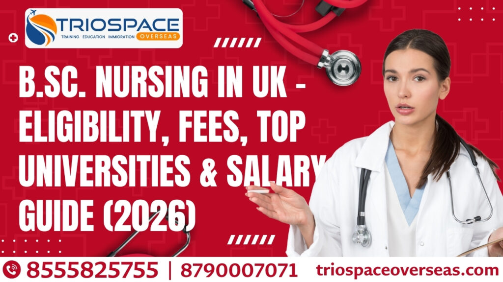 B.Sc. Nursing in UK - Eligibility, Fees, Top Universities & Salary Guide (2026)