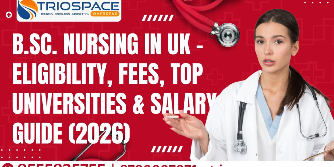 B.Sc. Nursing in UK: Eligibility, Fees, Top Universities & Salary Guide (2026)