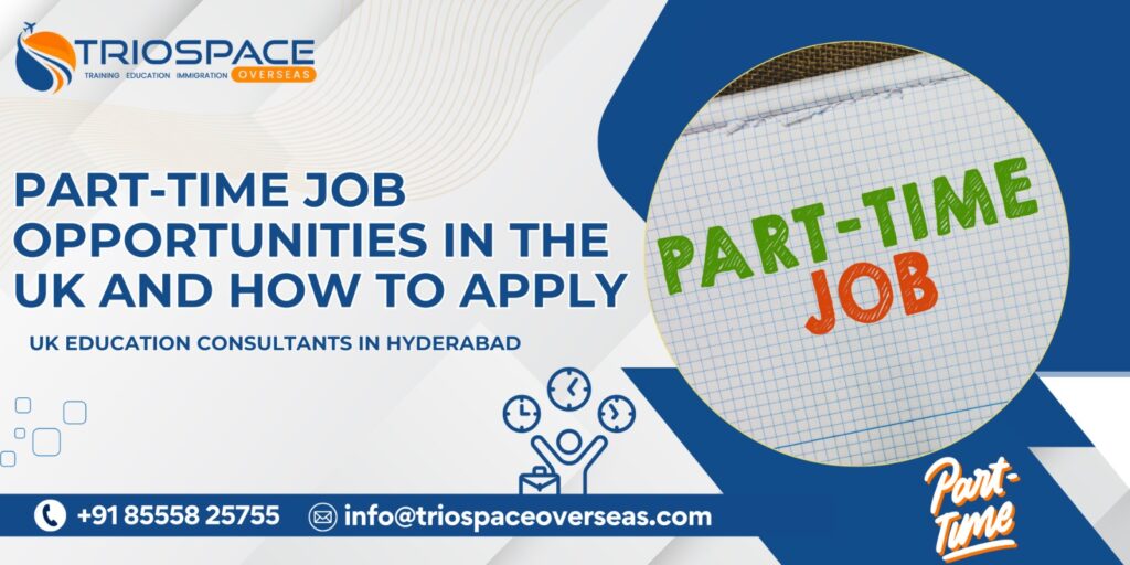 Part-Time Jobs in UK | UK education consultants in Hyderabad