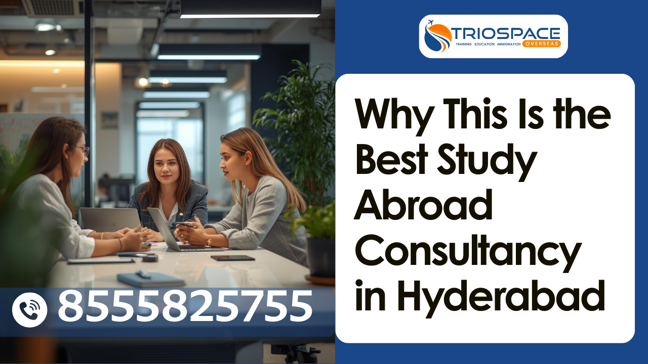 Best Study Abroad Consultancy in Hyderabad – Triospace Overseas (Official Guide 2026)