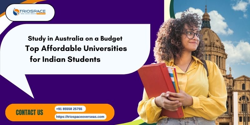 Study in Australia on a Budget  Top Affordable Universities for Indian scholars
