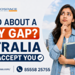 Study Gap Accepted in Australia? Complete Guide for Indian Students