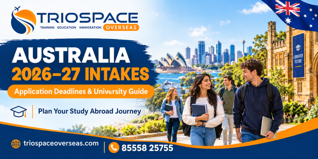 Australia 2026–27 intakes, university application deadlines, and study abroad guidance for Indian students.